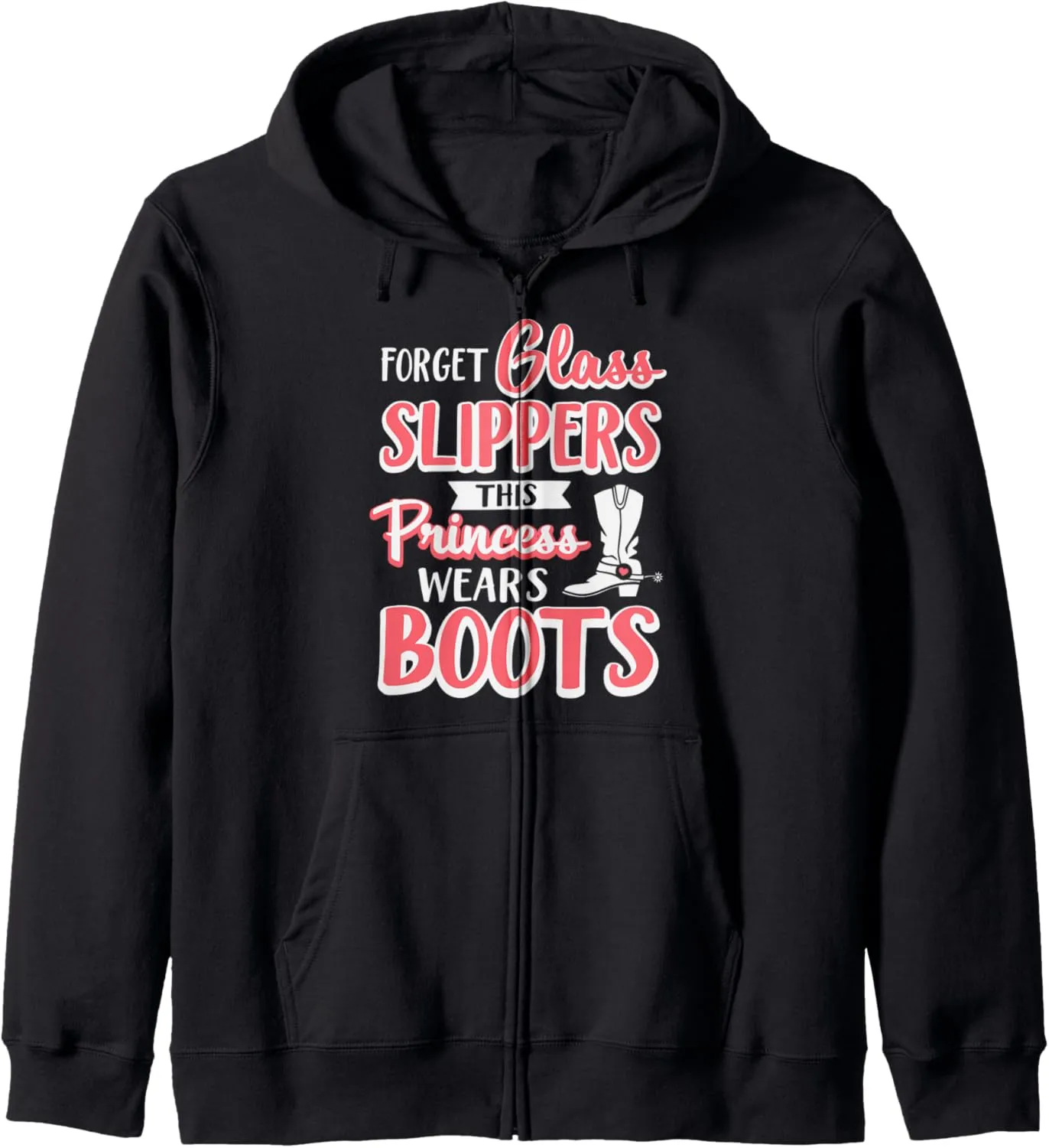 Forget Glass Slippers This Princess Wears Boots Cute Cowgirl Zip Hoodie