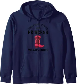 Forget Glass Slippers This Princess Wears Boots - Western Zip Hoodie